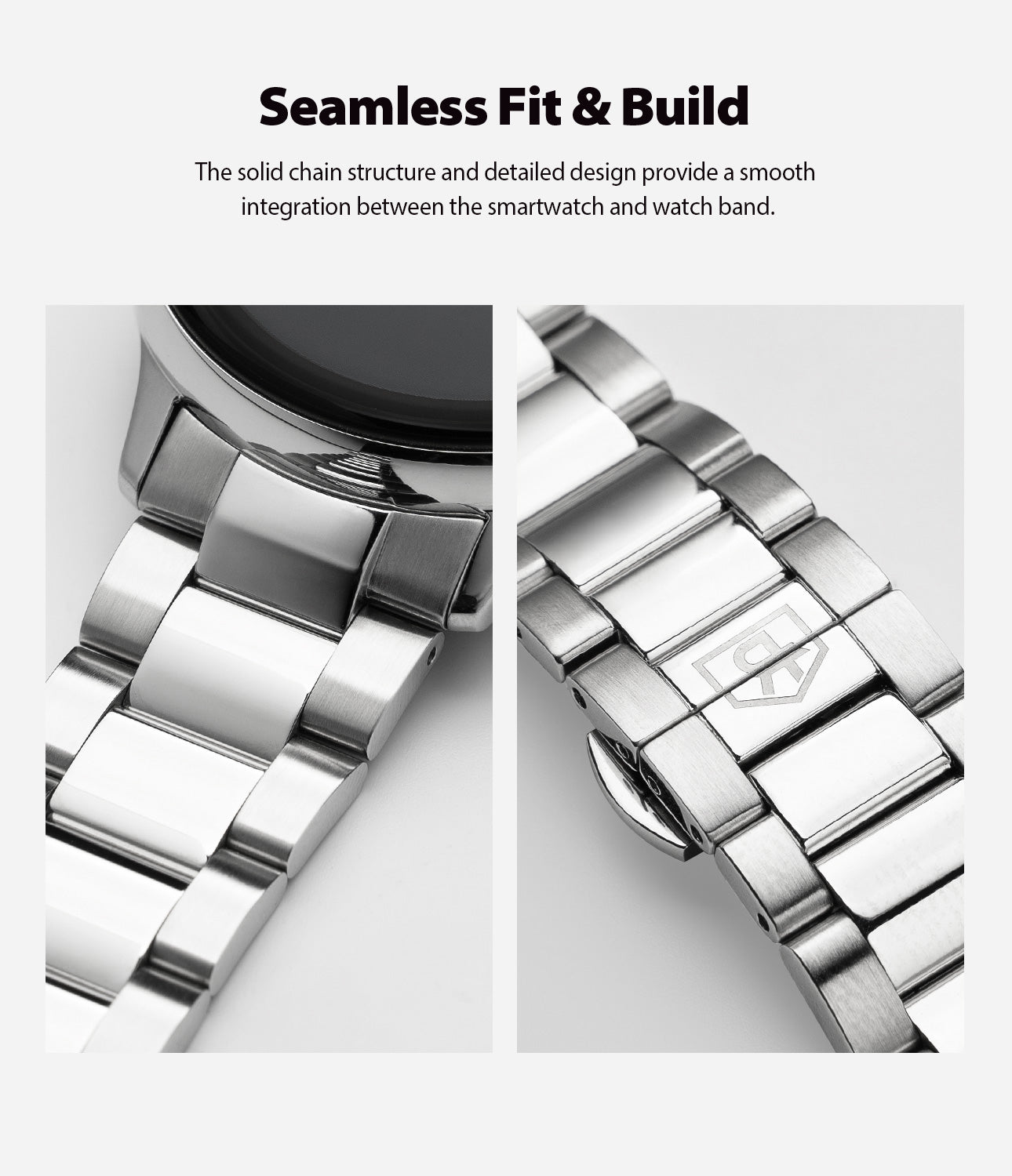 seamless fit and build with solid chain structure