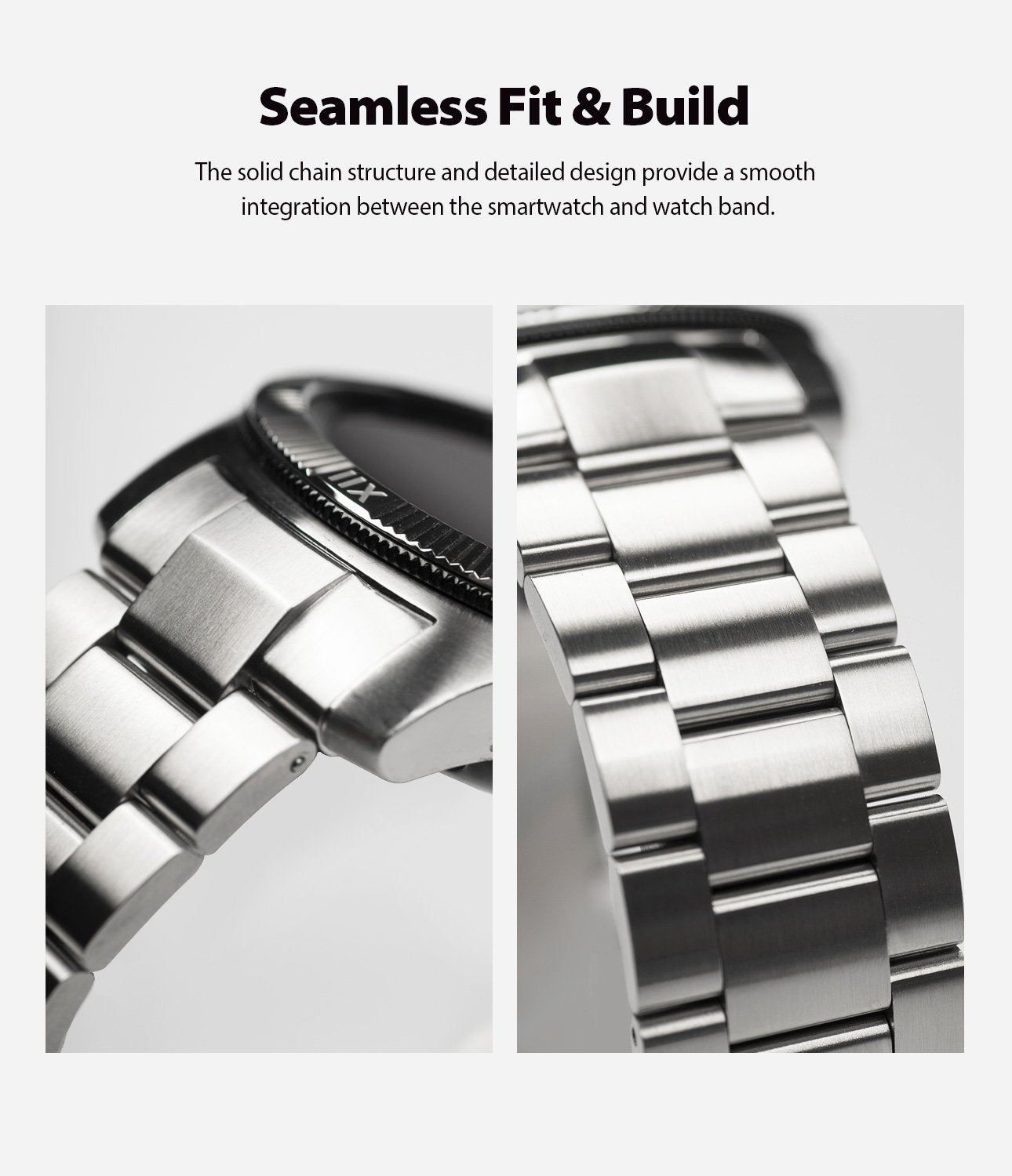 seamless fit and build with the solid chain structure and detailed design providing smooth integration between smart watch and watch band