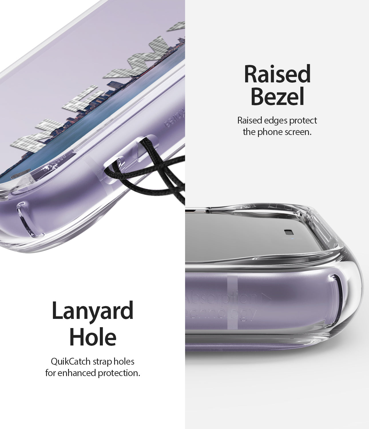 raised bezel to protect the screen and camera / lanyard hole on the side to add additional accessories