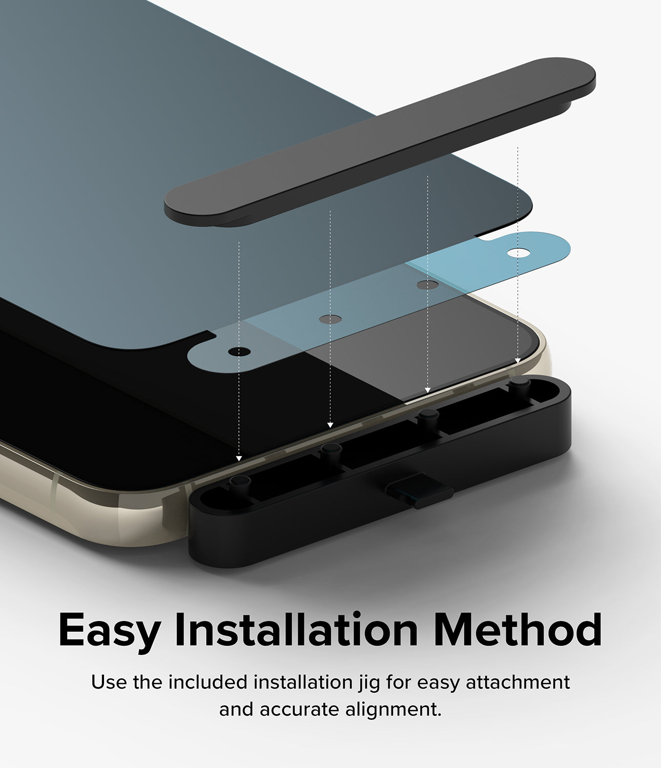 Easy Installation Method l Use the included installation jig for easy attachment and accurate alignment,