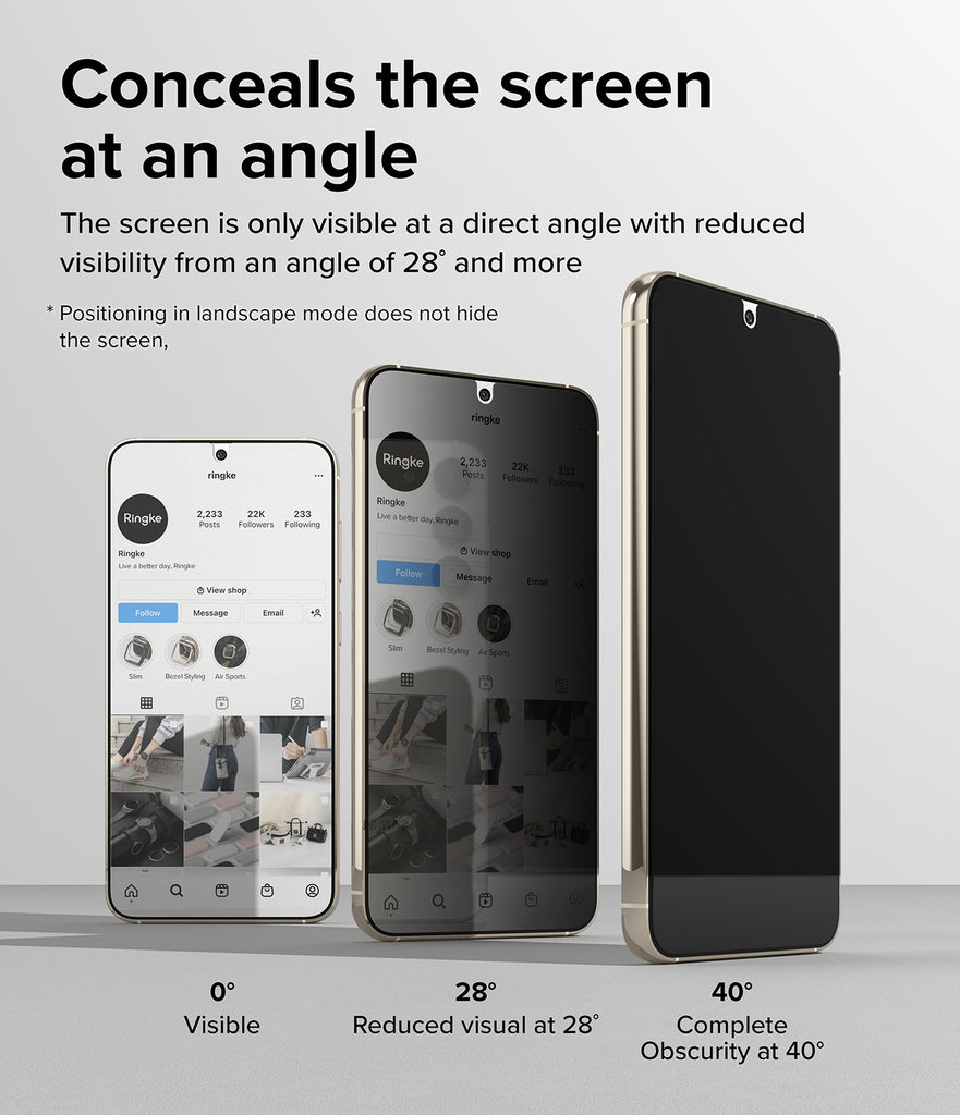 Conceals the screen at an angle l The screen is only visible at a direct angle with reduced visibility from an angle of 28° and more l * Positioning in landscape mode does not hide the screen.