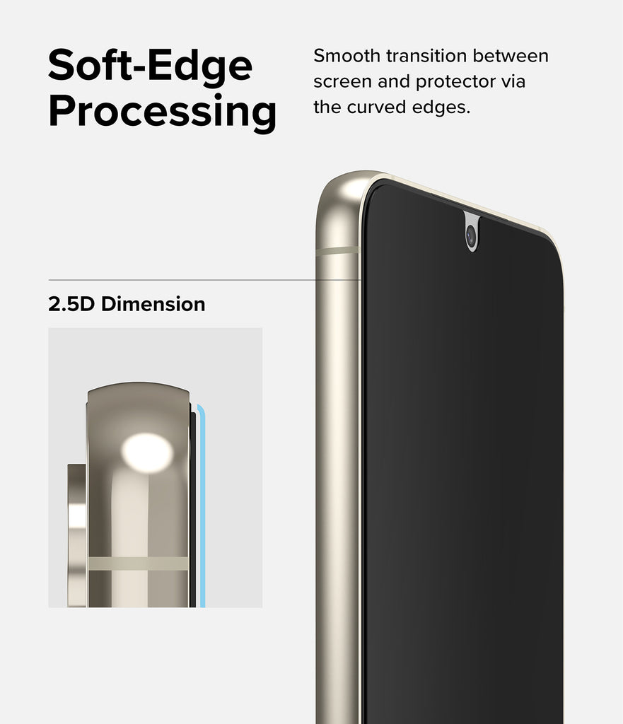 Soft-Edge Processing l Smooth transition between screen and protector via the curved edges.