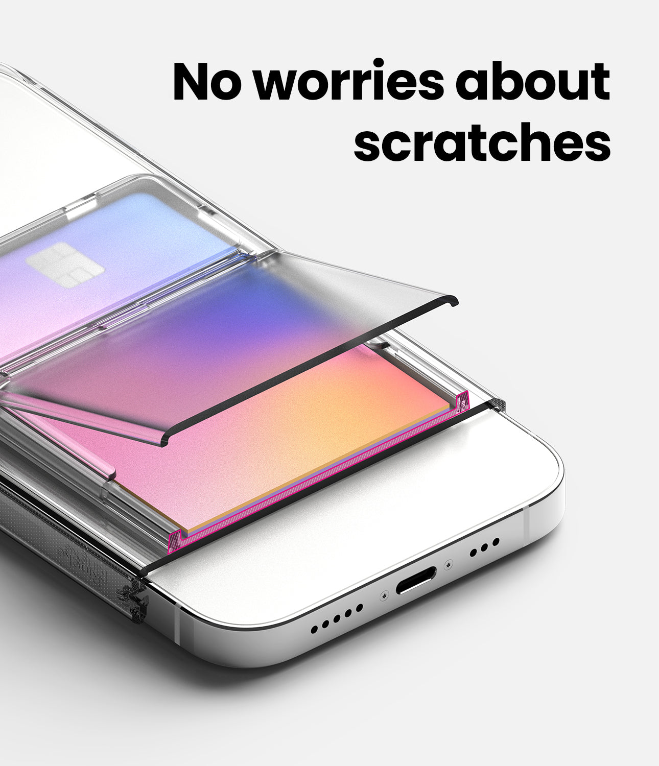 No Worries About Scratches