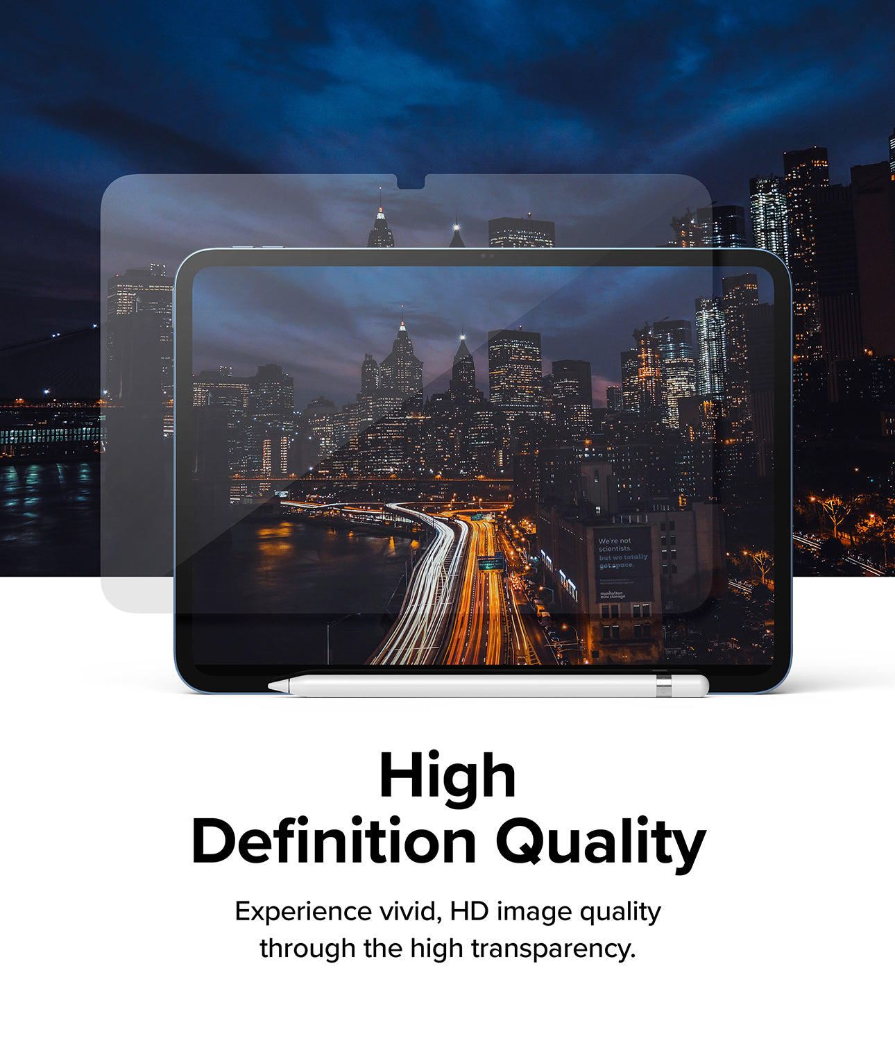 High Definition Quality - Experience vivid, HD image quality through the high transparency.